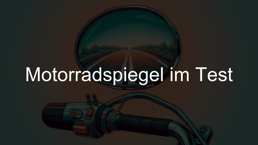 Motorradspiegel im Test 2